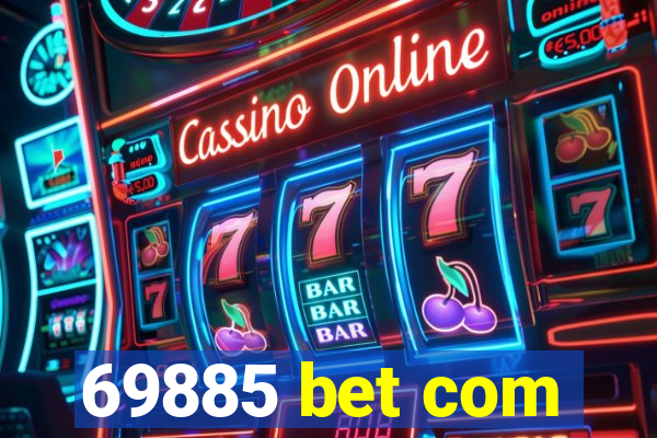 69885 bet com